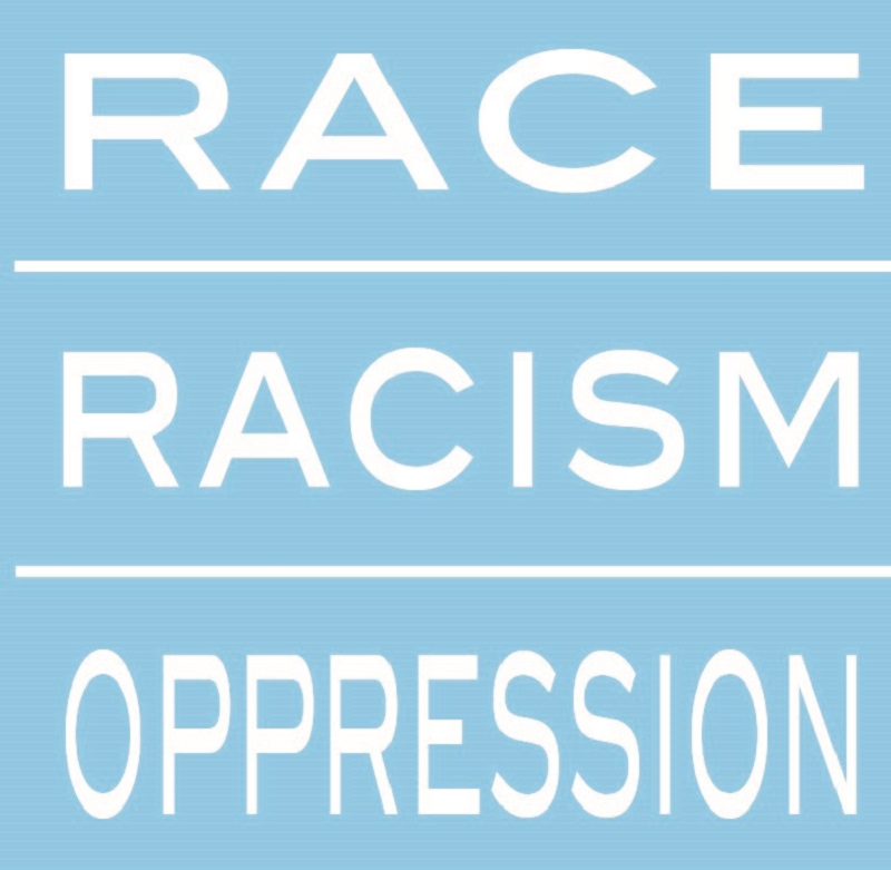 Race Racism Oppresion