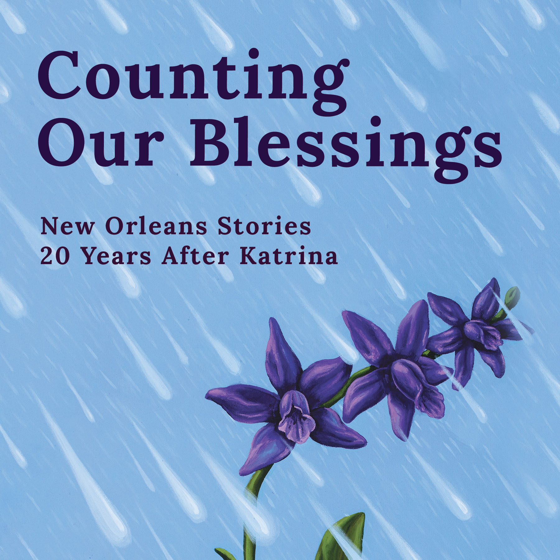 Cover of Counting Our Blessings: New Orleans Stories 20 Years After Katrina, with purple flowers and rain on a blue background.