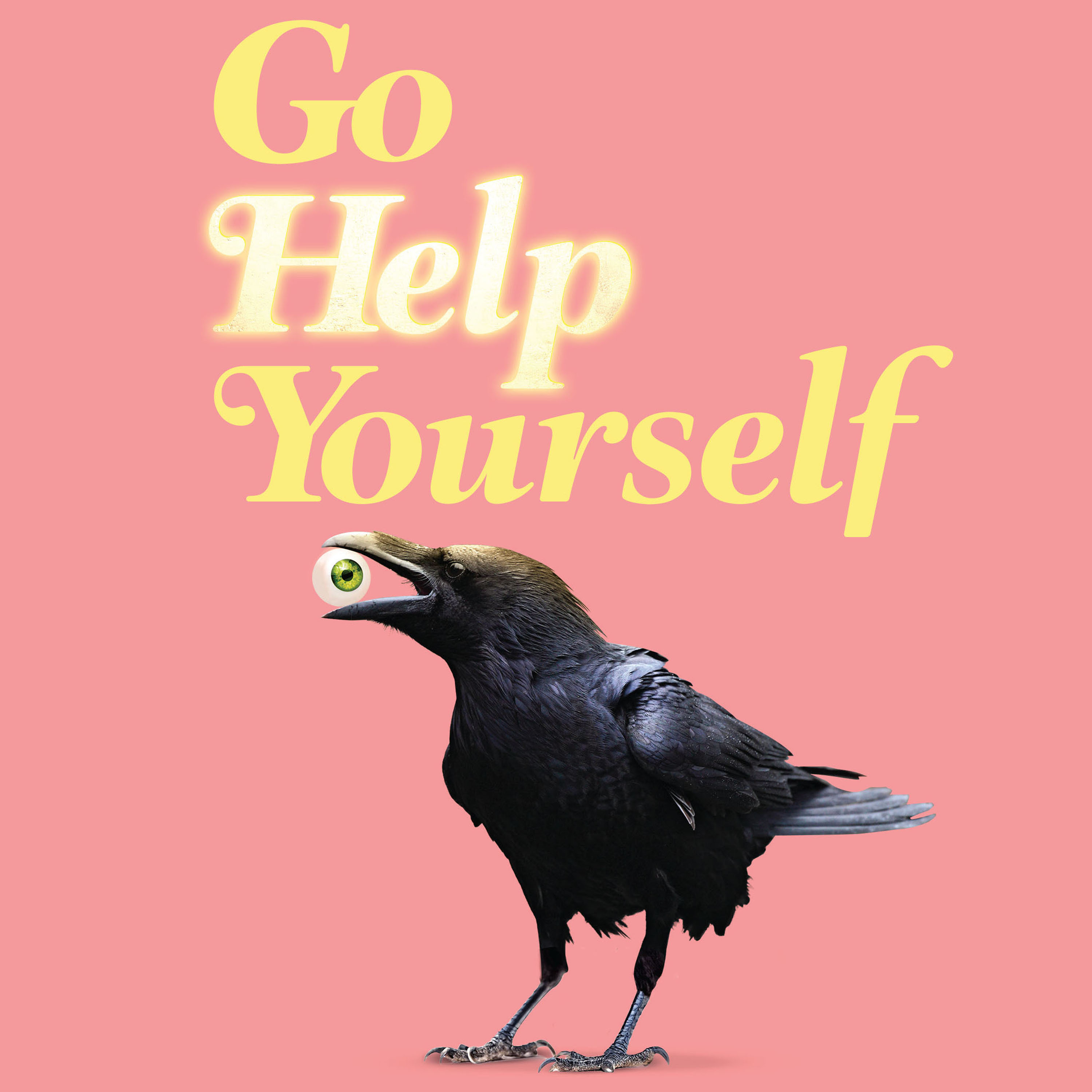 Book cover for "Go Help Yourself," featuring a black crow holding a green eyeball in its beak against a pink background, with the title in glowing pale-yellow serif type.