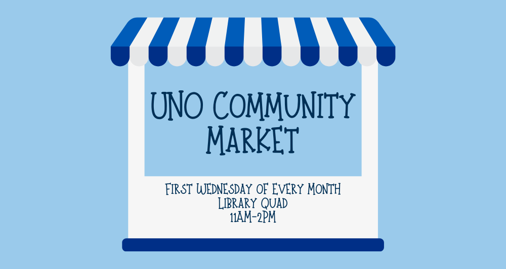 Graphic of a blue and white striped market canopy with text that reads “UNO Community Market.” Below, smaller text says “First Wednesday of every month, Library Quad, 11AM–2PM.” The background is light blue.