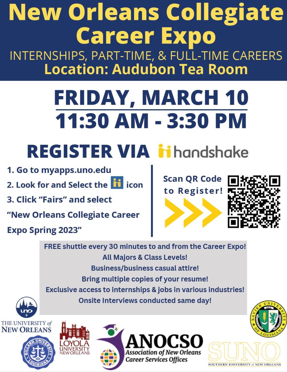 New Orleans Collegiate Career Fair Expo Location: Audubon Tea Room Friday March 10, 11:30am-3:30pm, Register via Handshake