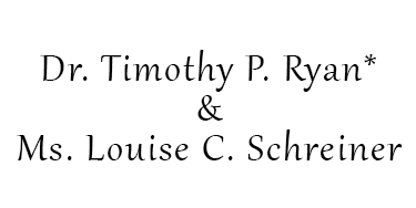 Dr. Timothy P. Ryan and Ms. Louise C. Schreiner