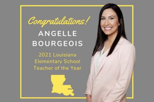 Angelle Bourgeois, a 2009 and 2012 UNO graduate, was named the 2021 Louisiana State Elementary Teacher of the Year through the Louisiana Department of Education.